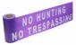 NO HUNTING NO TRESSPASS 6"X100'