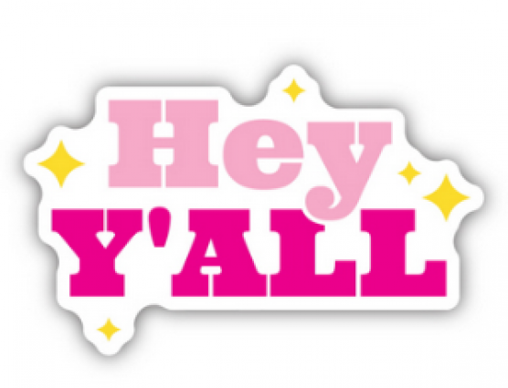 HEY Y'ALL STICKER