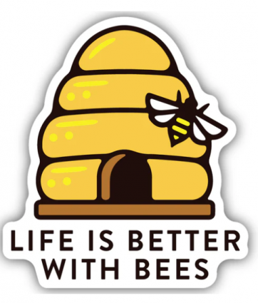 LIFE IS BETTER WITH BEES STICKER