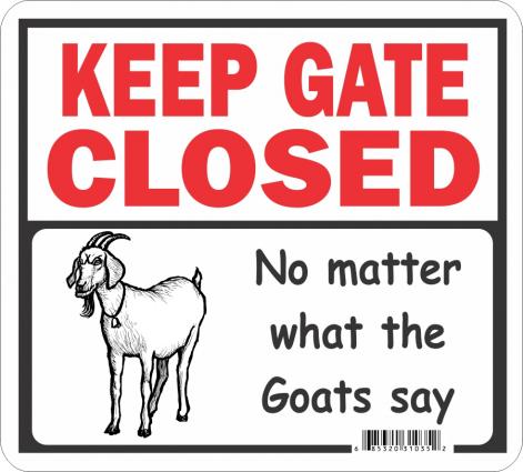 KEEP GATE CLOSED GOATS