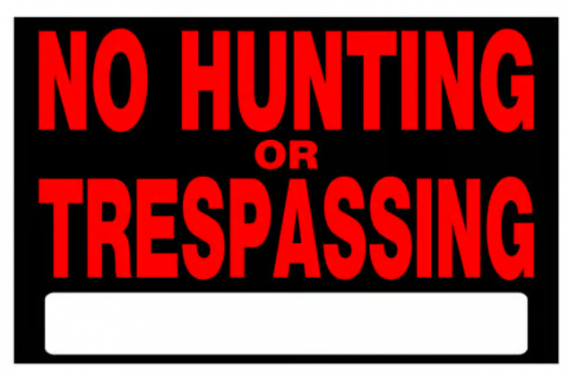 NO HUNTING OR TRESPASS 8 X 12
